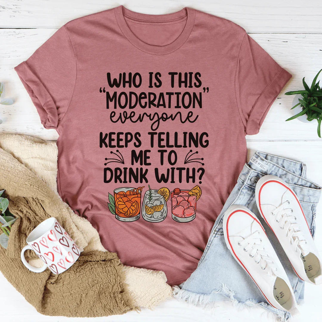 Drink With Moderation Tee product image 1