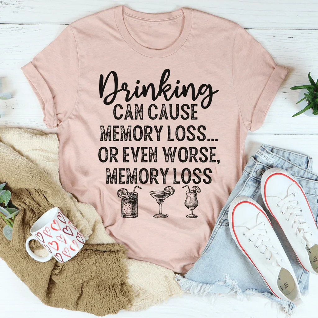 Drinking Can Cause Memory Loss Tee product image 4