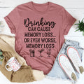 Drinking Can Cause Memory Loss Tee product image 1