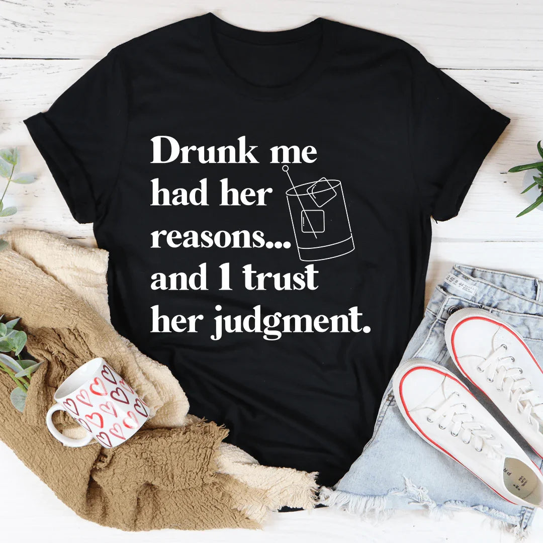Drunk Me Had Her Reasons Tee product image 3