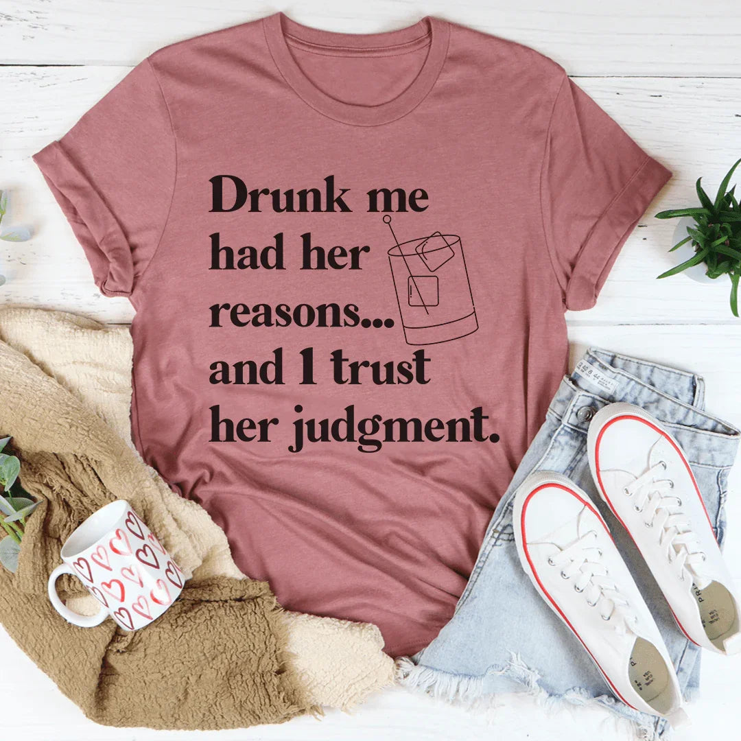 Drunk Me Had Her Reasons Tee product image 2
