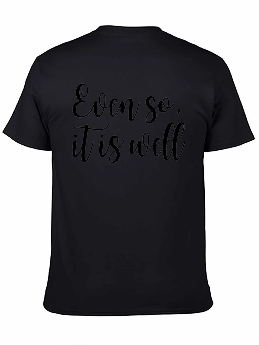 Even So It is Well - Black T-Shirt product image 3
