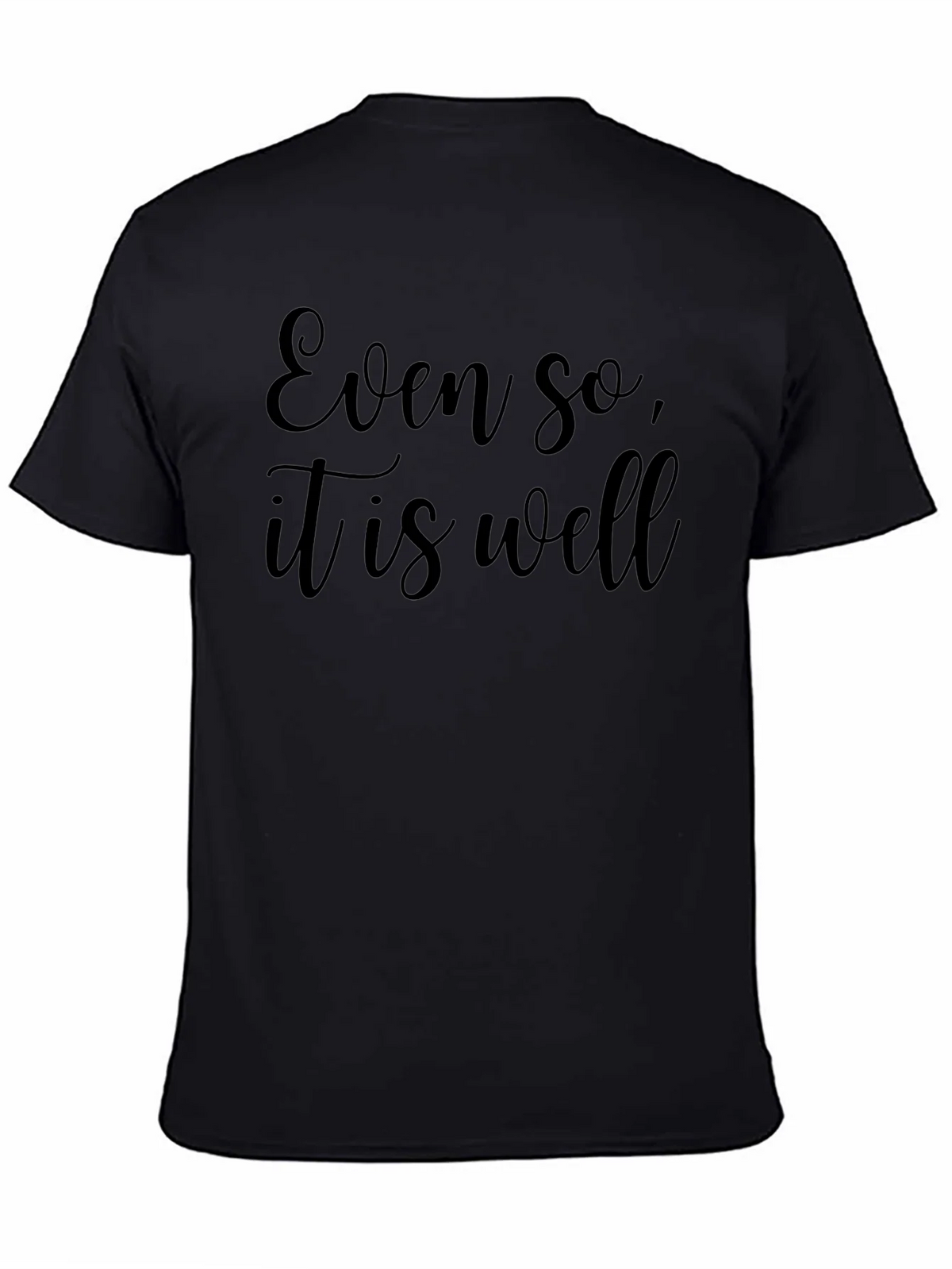 Even So It is Well - Black T-Shirt product image 3