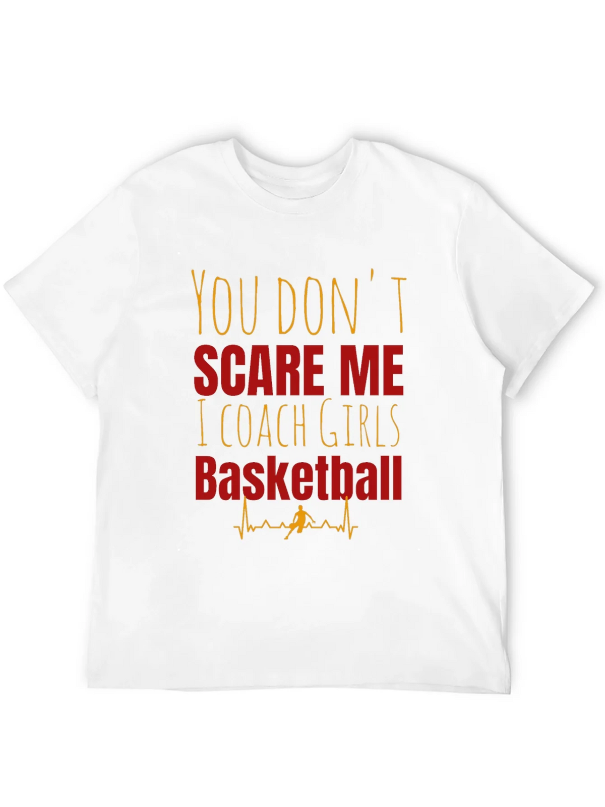 Girls Basketball Coach T-Shirt - You Dont Scare Me product image 2