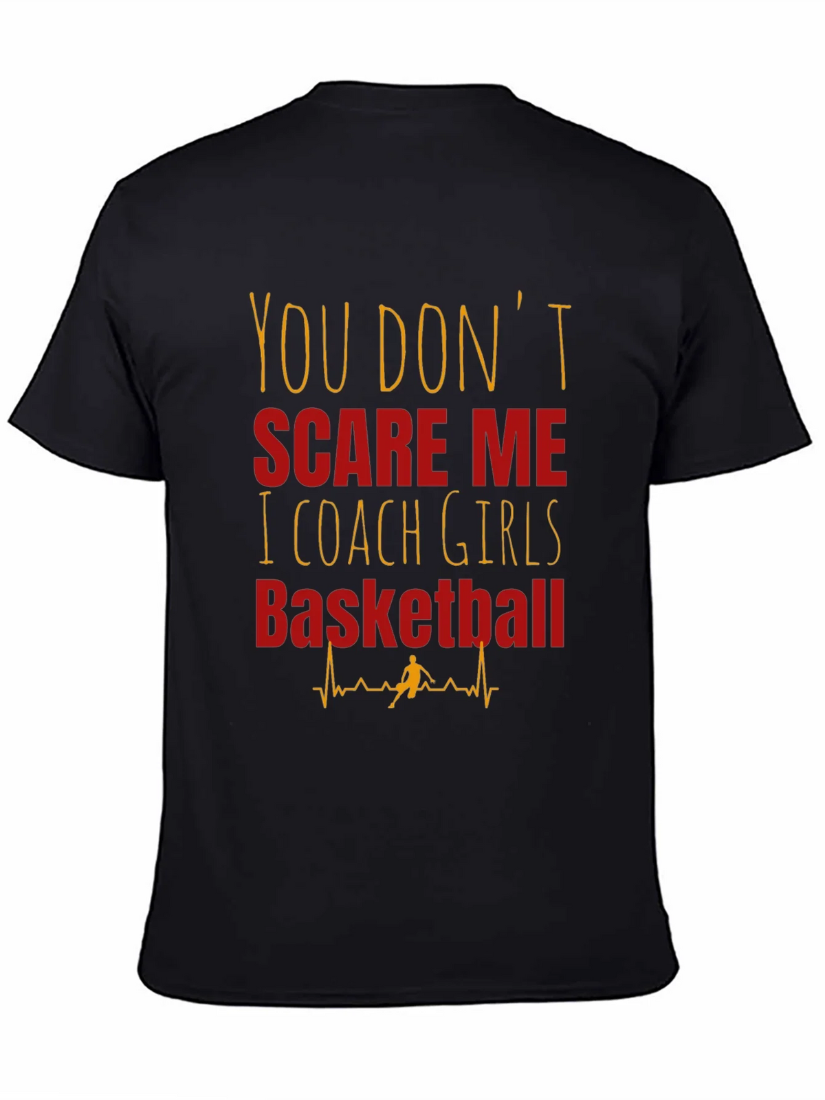 Girls Basketball Coach T-Shirt - You Dont Scare Me product image 1