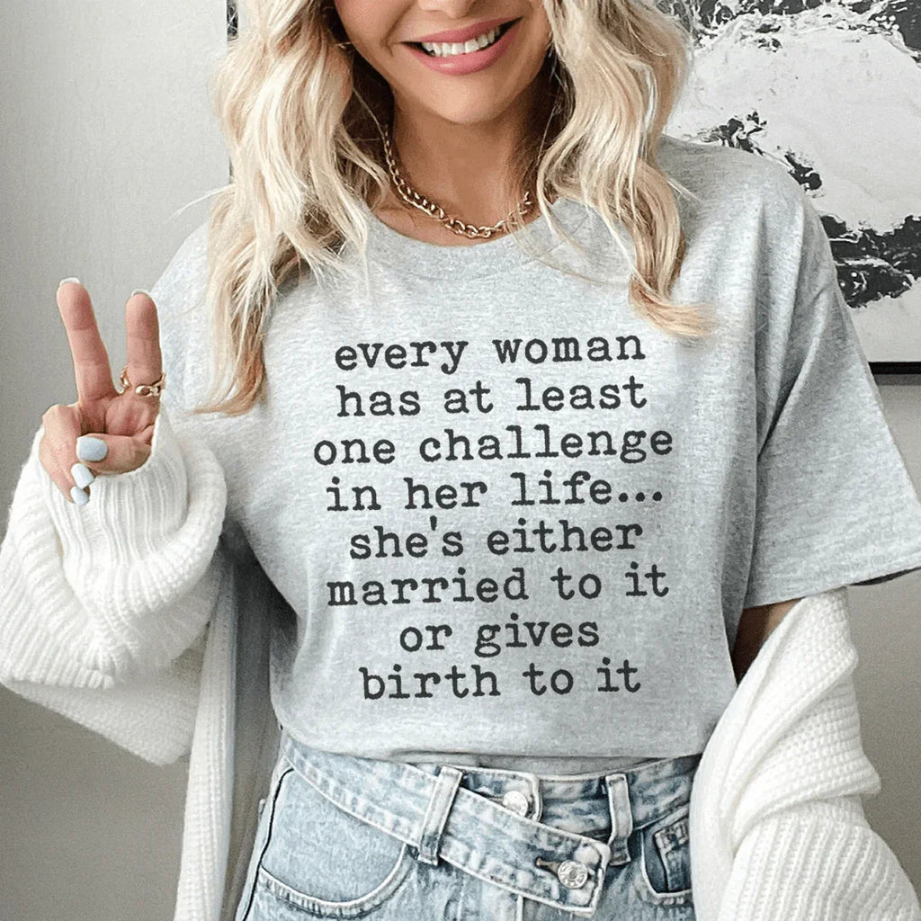 Every Woman Has At Least One Challenge In Life Tee product image 1