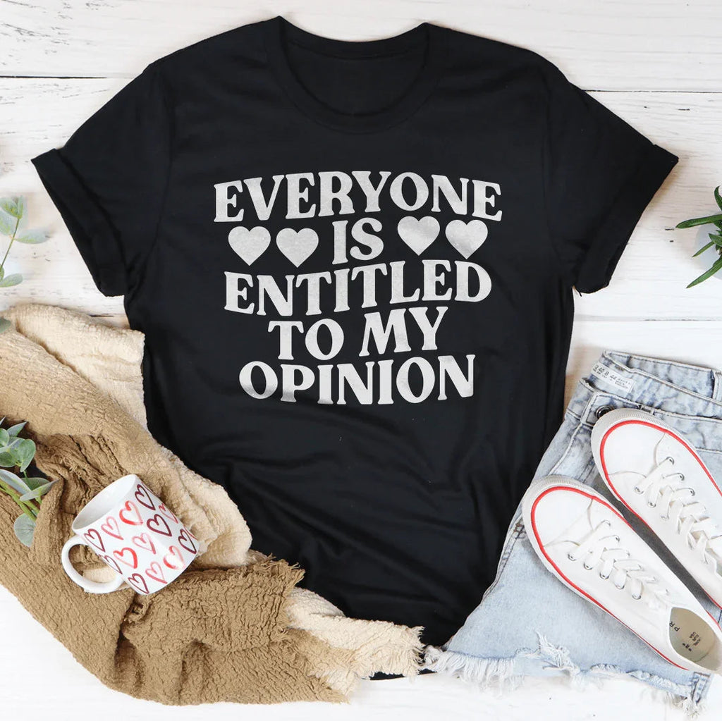 Everyone Is Entitled To My Opinion Tee product image 1