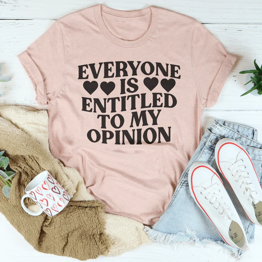 Everyone Is Entitled To My Opinion Tee product image 4