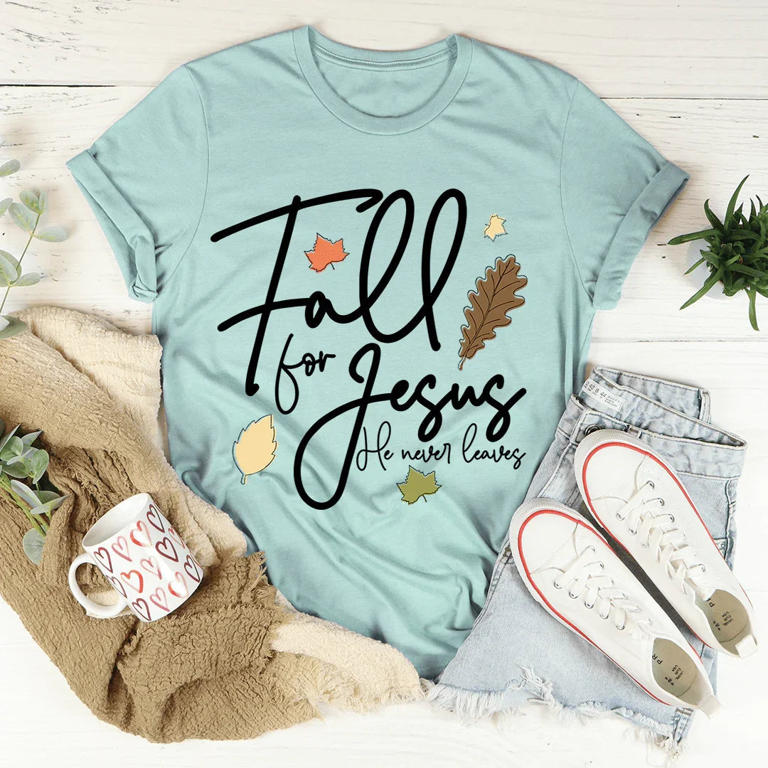 Fall For Jesus He Never Leaves Tee product image 1