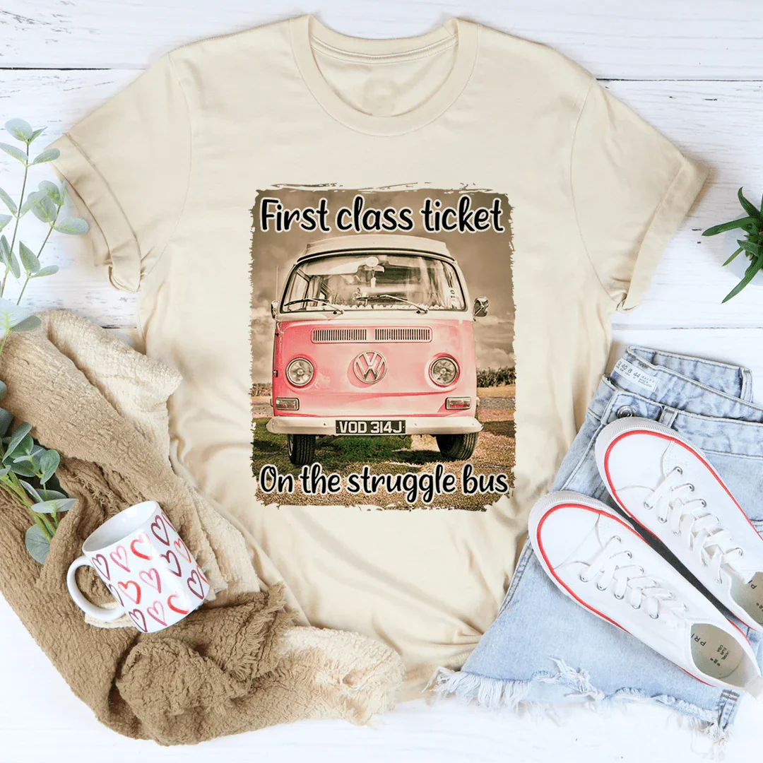 First Class Ticket On The Struggle Bus Tee product image 4