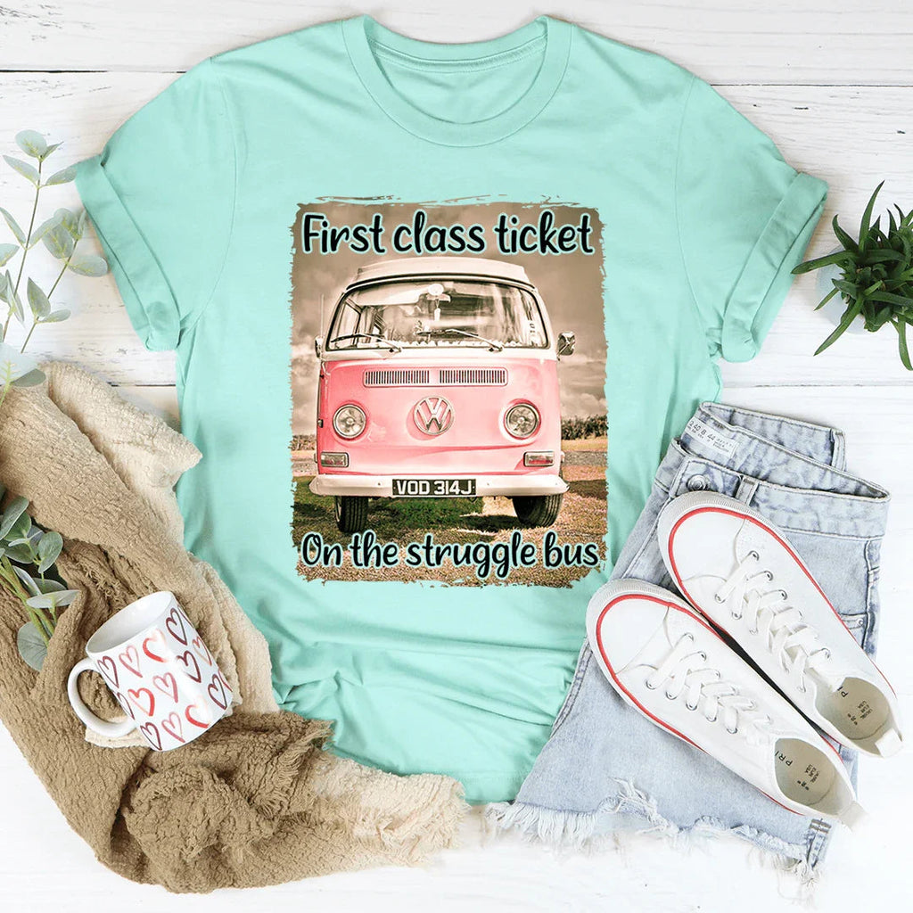 First Class Ticket On The Struggle Bus Tee product image 3