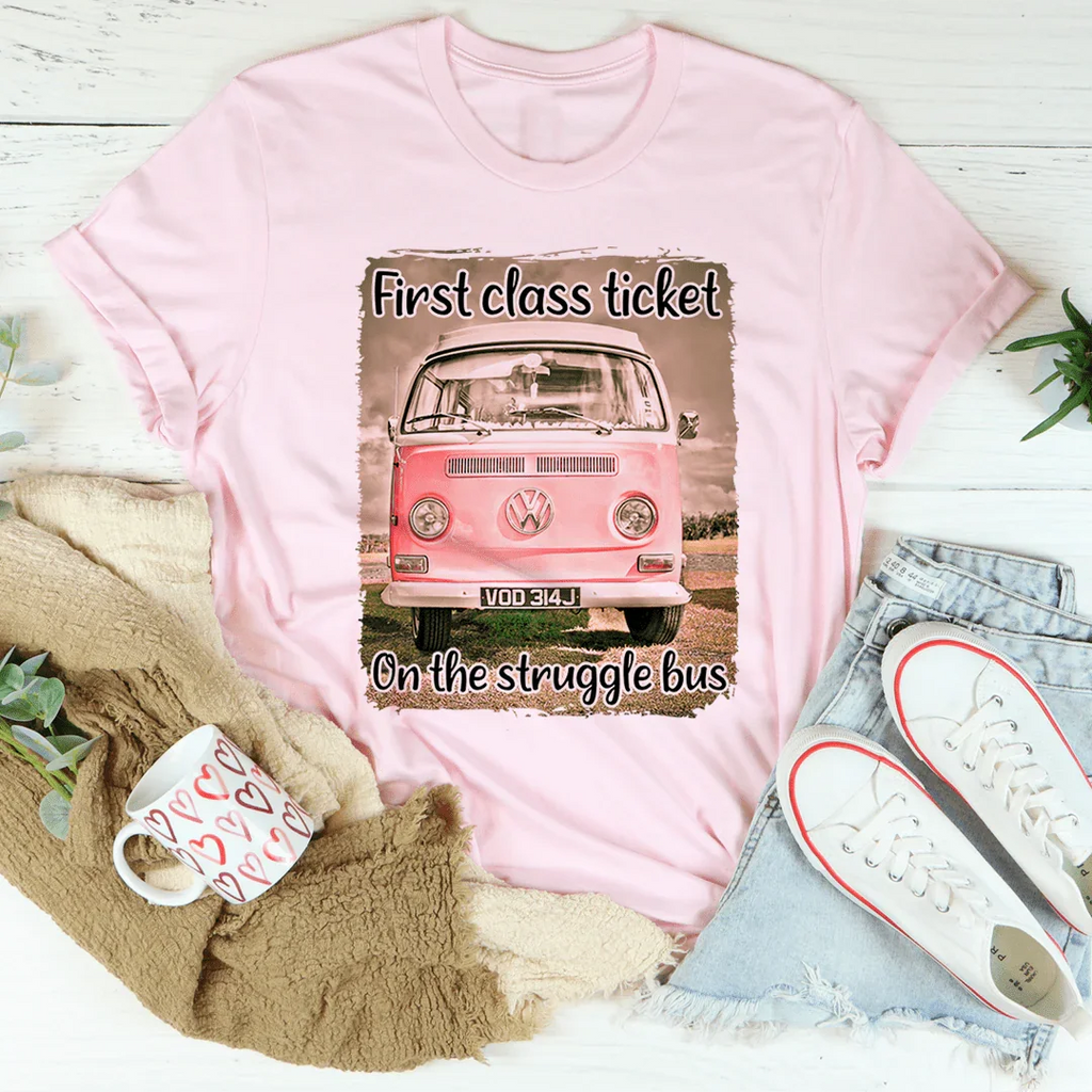 First Class Ticket On The Struggle Bus Tee product image 2