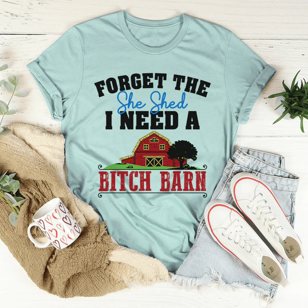 Forget The She Shed Tee product image 4