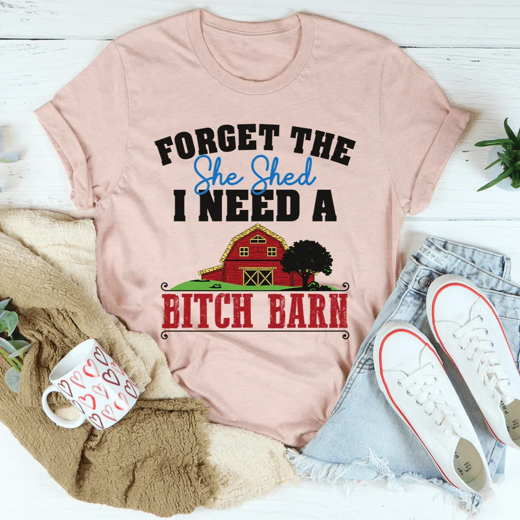 Forget The She Shed Tee product image 3
