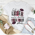 Get In Loser We're Doing Cool Mom Stuff Tee product image 1