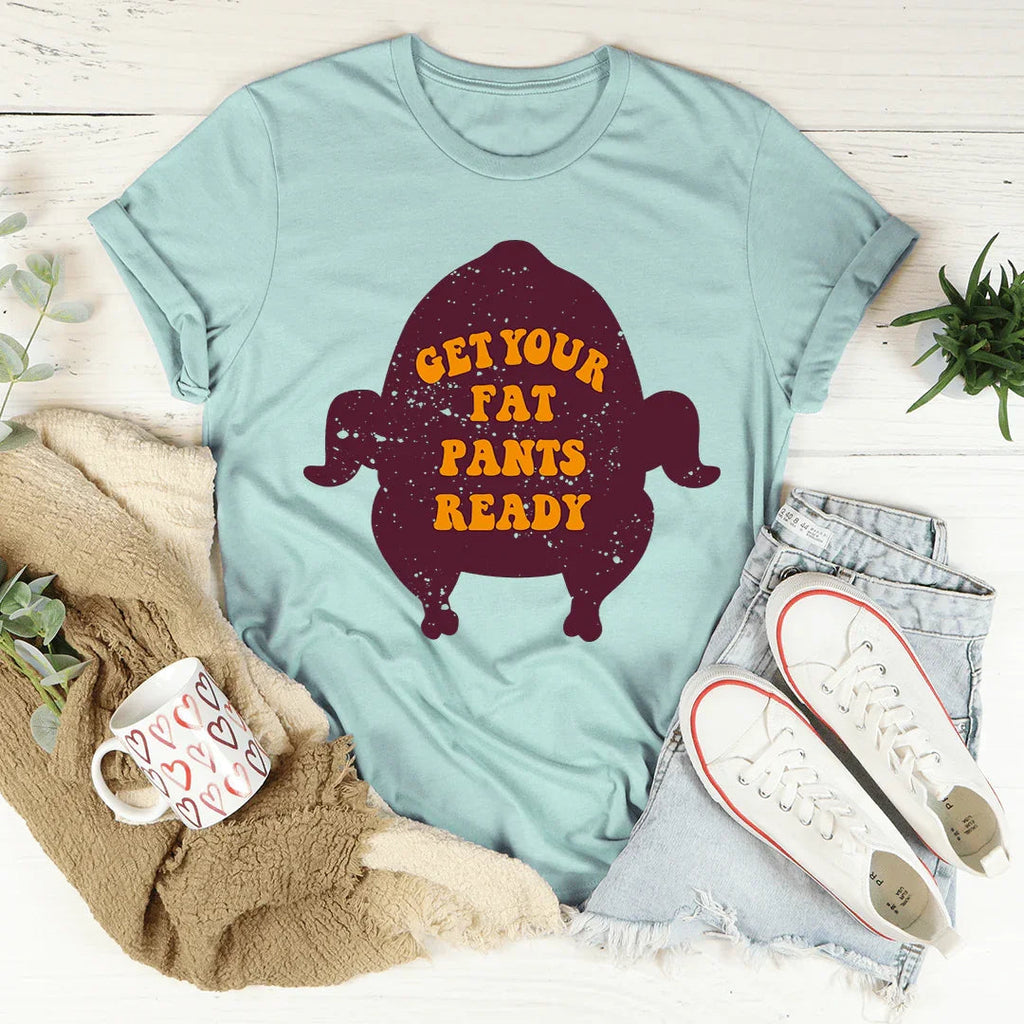 Get Your Fat Pants Ready Tee product image 4