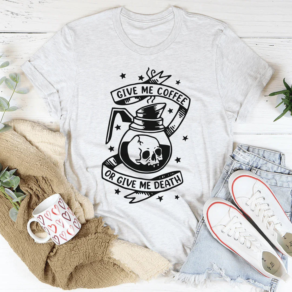 Give Me Coffee Or Me Death Tee product image 4