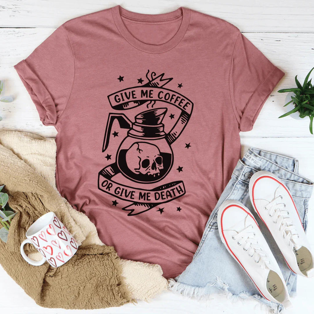 Give Me Coffee Or Me Death Tee product image 3