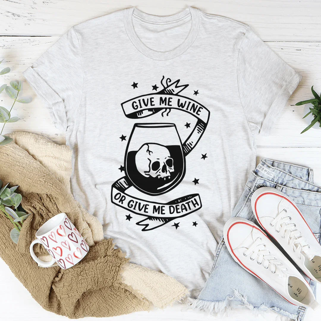 Give Me Wine Or Me Death Tee product image 4