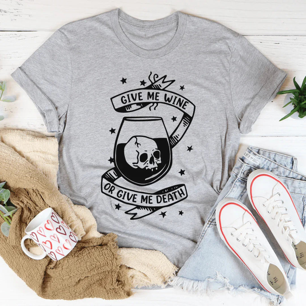 Give Me Wine Or Me Death Tee product image 2