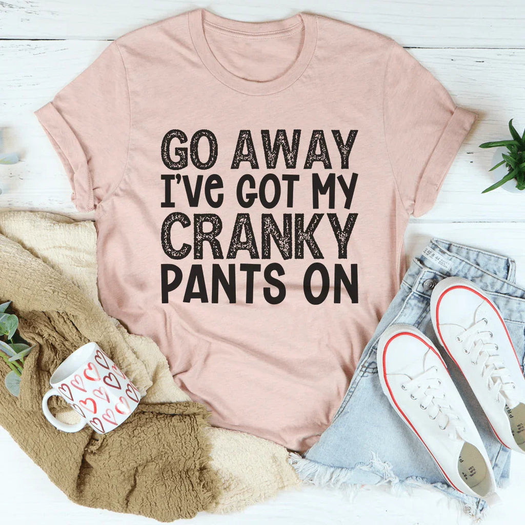 Go Away I've Got My Cranky Pants On Tee product image 3