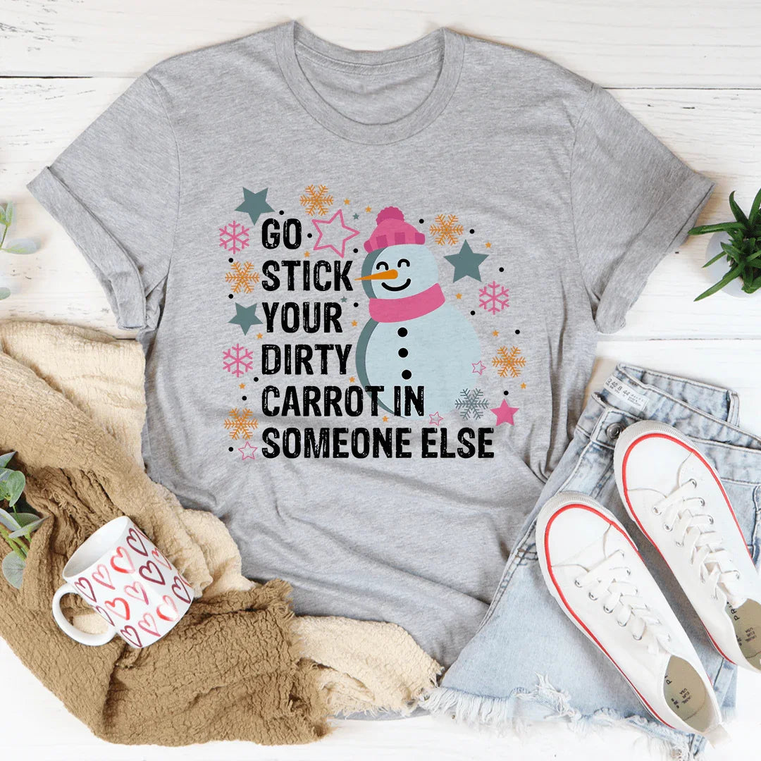 Go Stick Your Dirty Carrot In Someone Else Tee product image 1