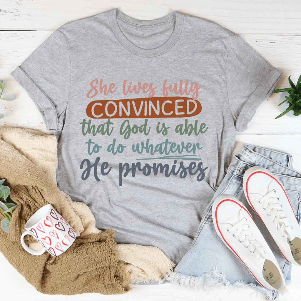 God Is Able To Do Whatever He Promises Tee product image 1