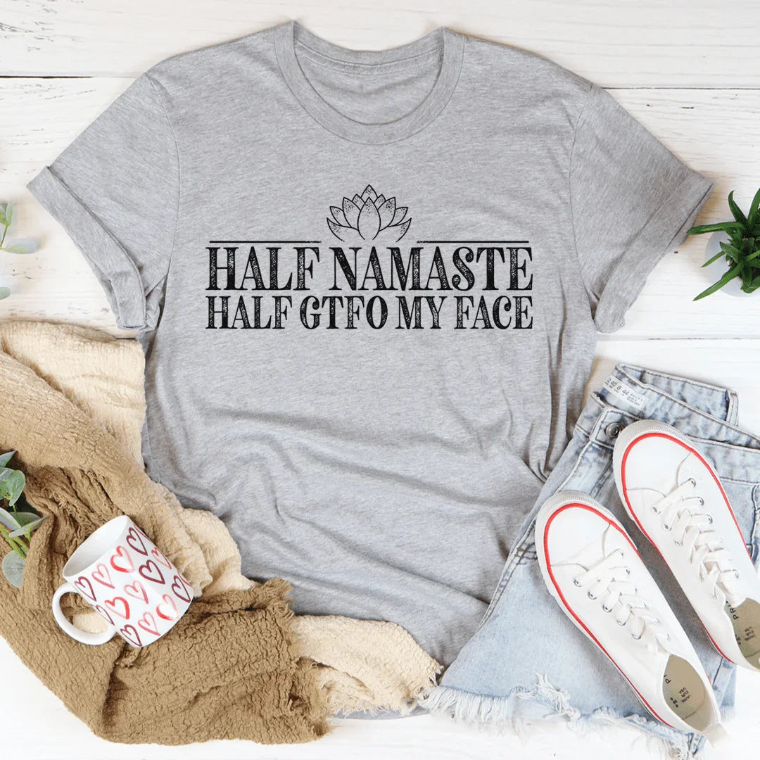 Half Namaste GTFO My Face Tee product image 1