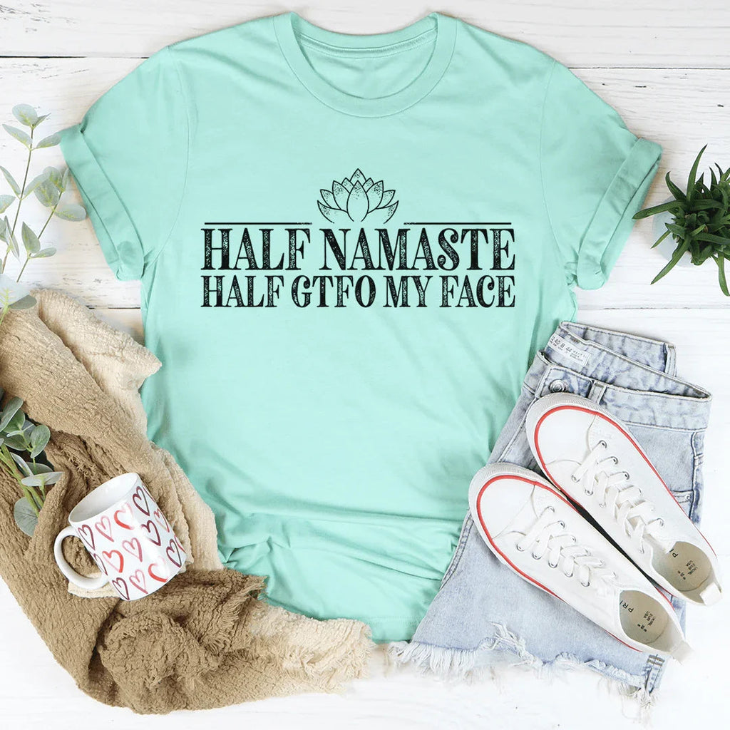 Half Namaste GTFO My Face Tee product image 4