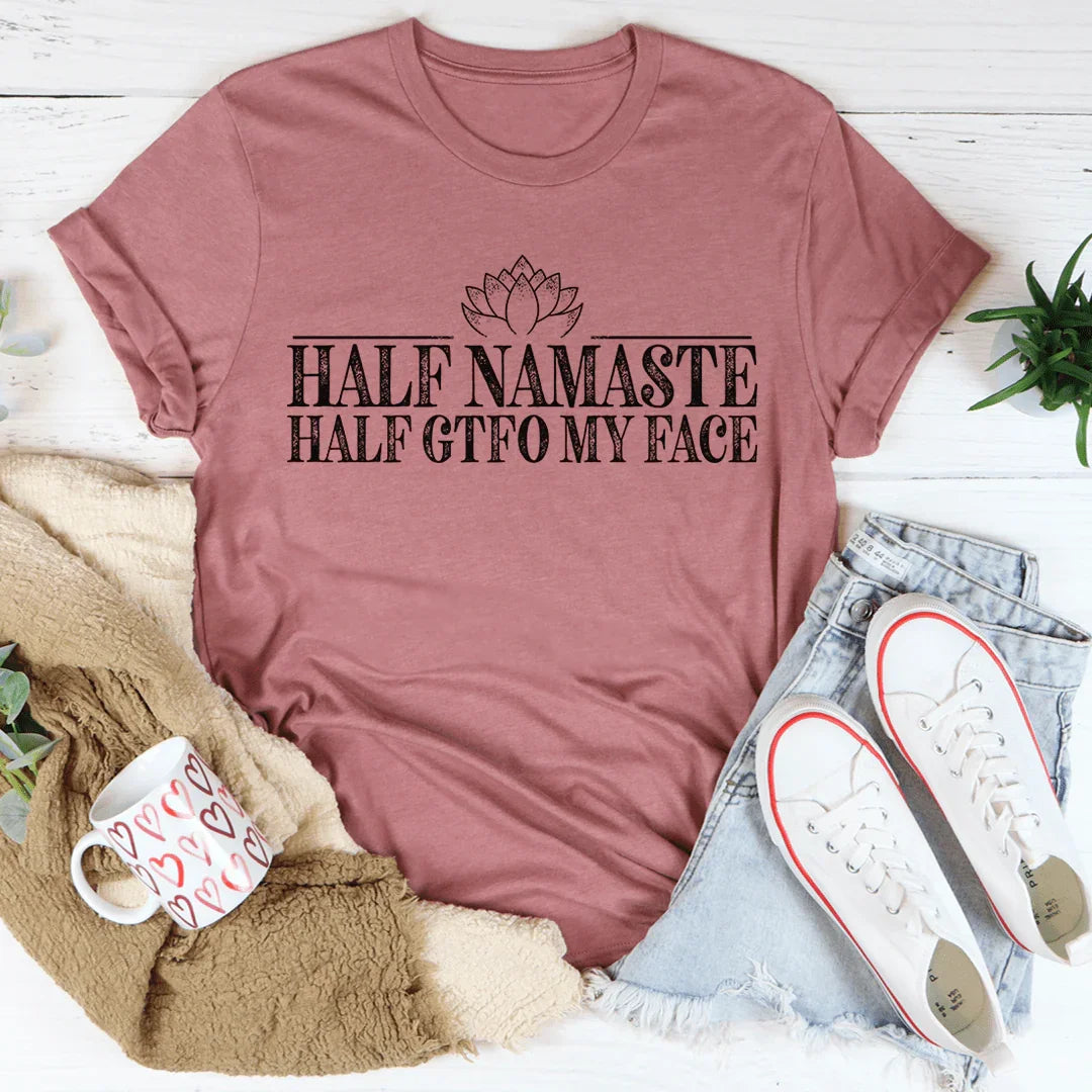 Half Namaste GTFO My Face Tee product image 2