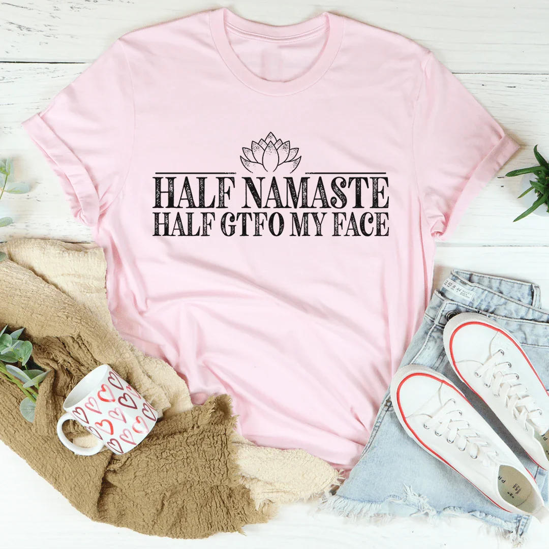Half Namaste GTFO My Face Tee product image 3