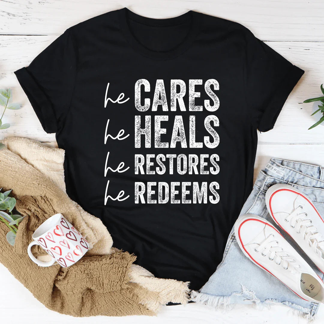 He Cares He Heals He Restores He Redeems Tee product image 2