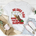 He Sees You When You're Sleeping Tee product image 1
