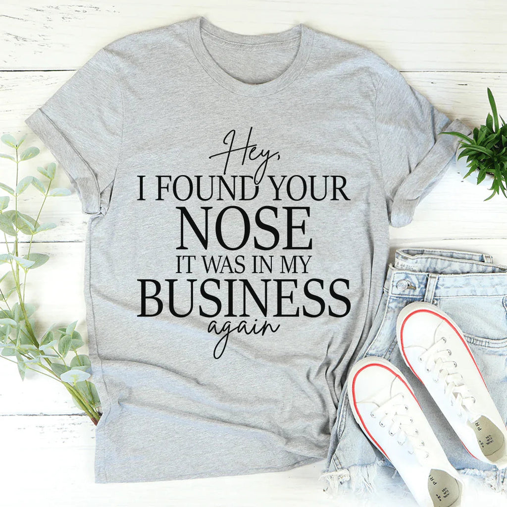 Sassy Boundary Graphic Tee – \"Hey, I FOUND YOUR NOSE IT product image 3