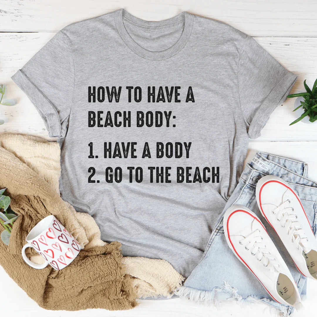 "How To Have A Beach Body" – Relatable Summer Casual Shirt product image 2