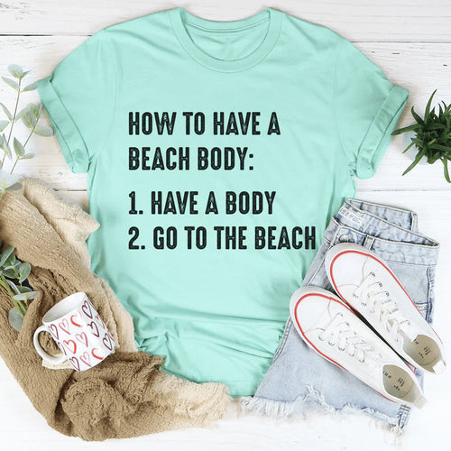 "How To Have A Beach Body" – Relatable Summer Casual Shirt product image 1