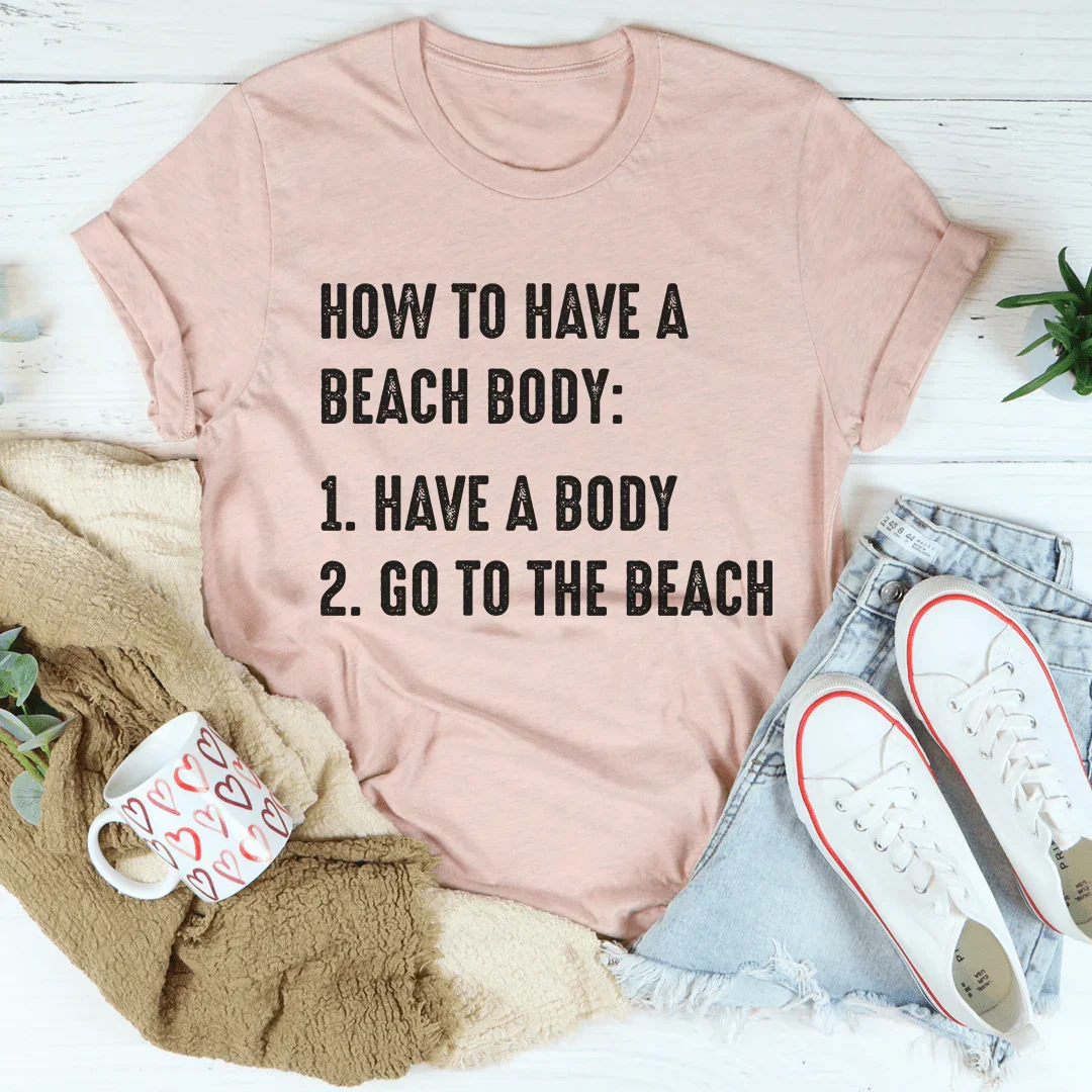 "How To Have A Beach Body" – Relatable Summer Casual Shirt product image 4