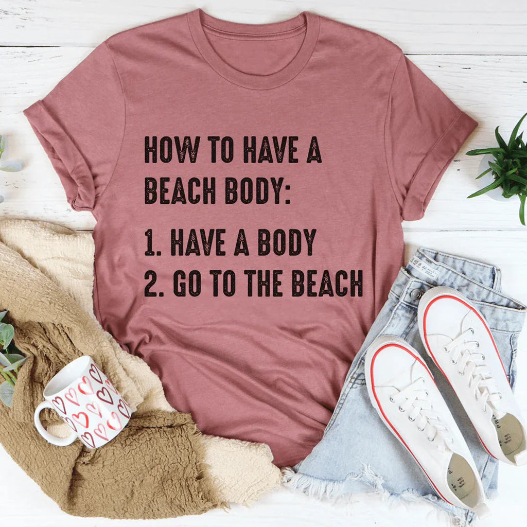 "How To Have A Beach Body" – Relatable Summer Casual Shirt product image 3