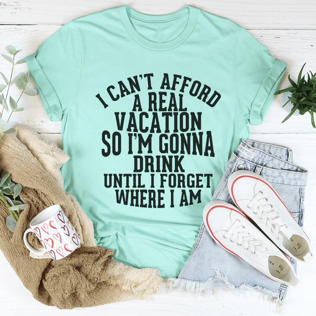 I Can't Afford A Real Vacation Tee product image 3