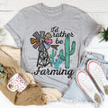 I'd Rather Be Farming Tee product image 1