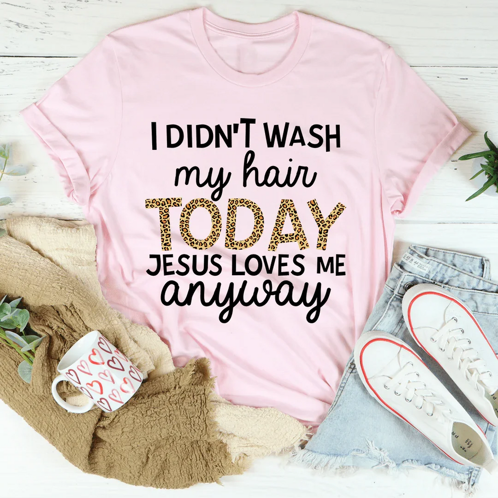 Faith & Dry Shampoo Humor Graphic T-Shirt – "I Didn't Wash product image 2