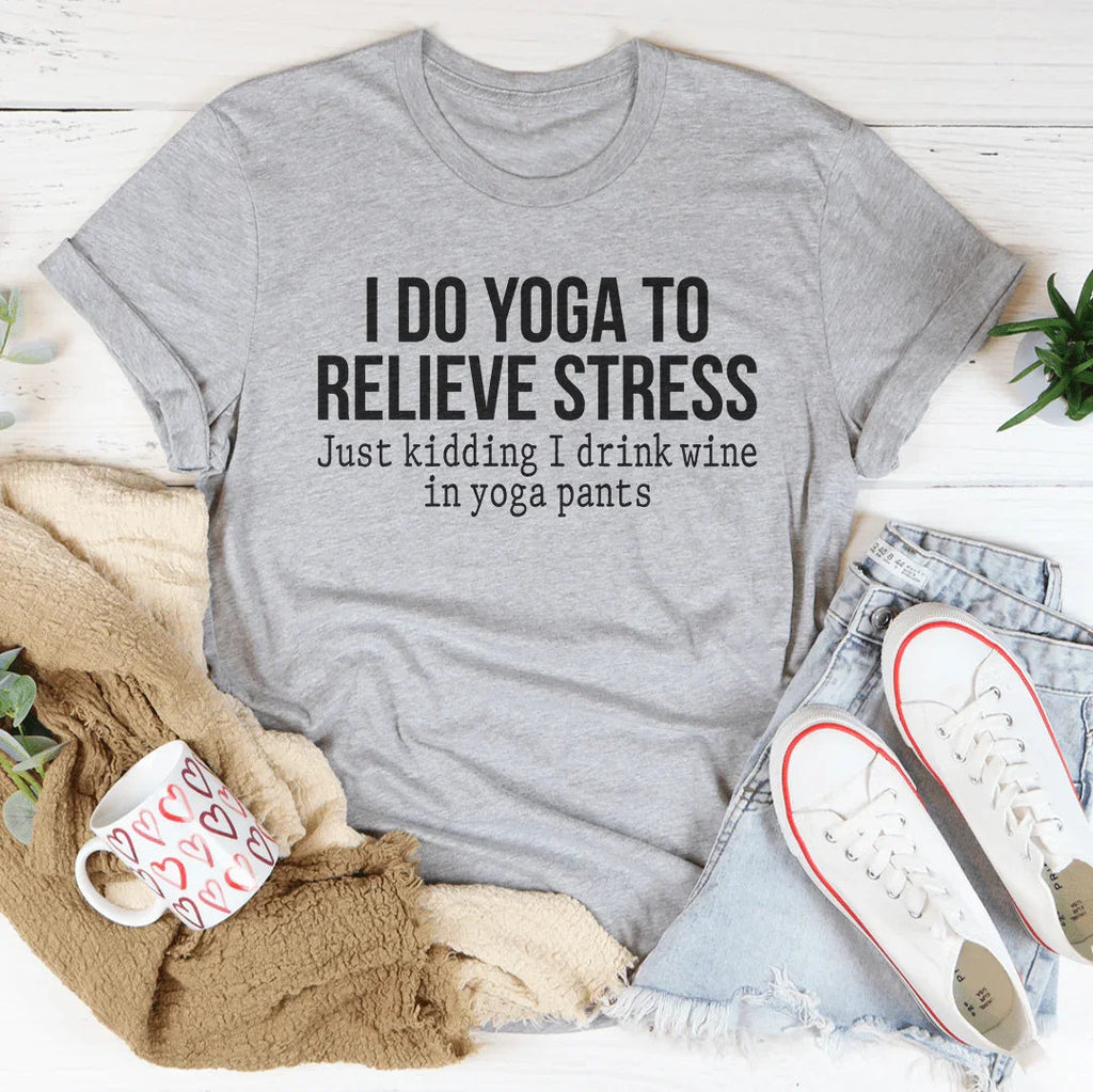 I Do Yoga to Relieve Stress Tee product image 3