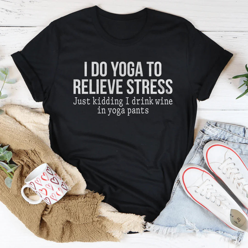 I Do Yoga to Relieve Stress Tee product image 1