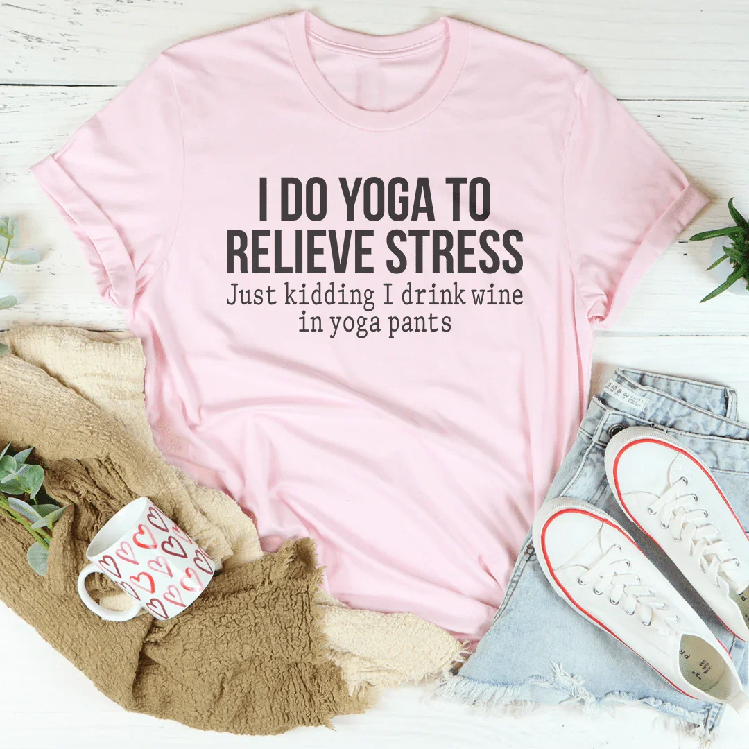 I Do Yoga to Relieve Stress Tee product image 2