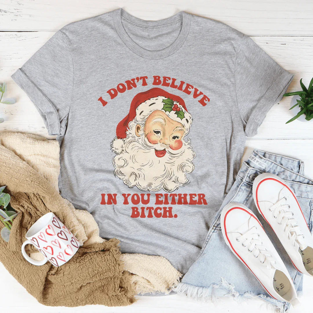 I Don't Believe In You Either Tee product image 3