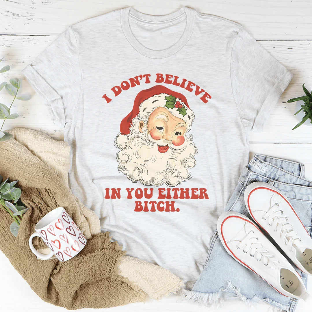 I Don't Believe In You Either Tee product image 2