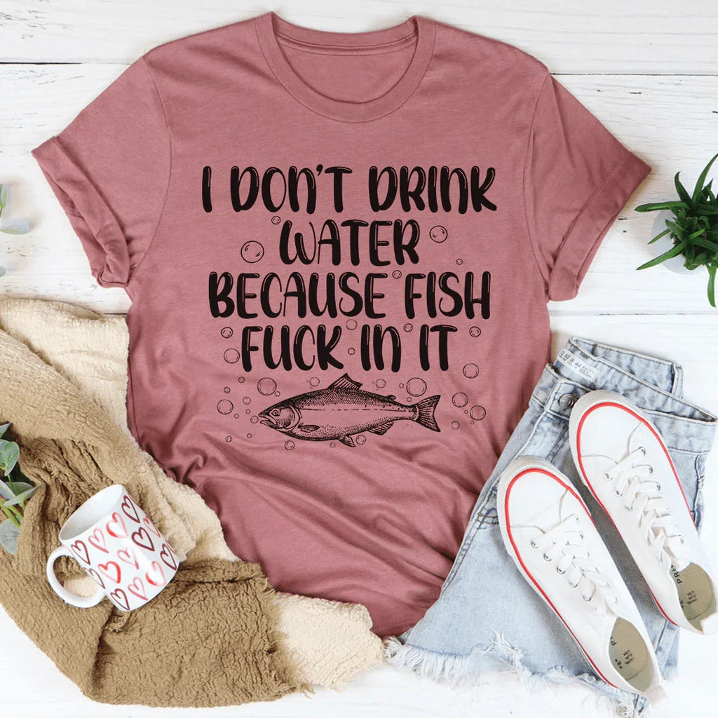 I Don't Drink Water Tee product image 3