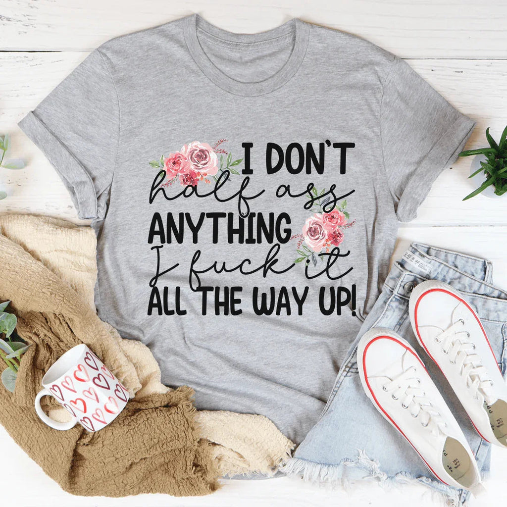 I Don't Half-Ass Anything Tee product image 2