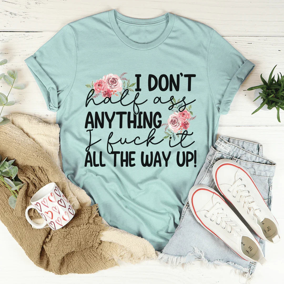 I Don't Half-Ass Anything Tee product image 1