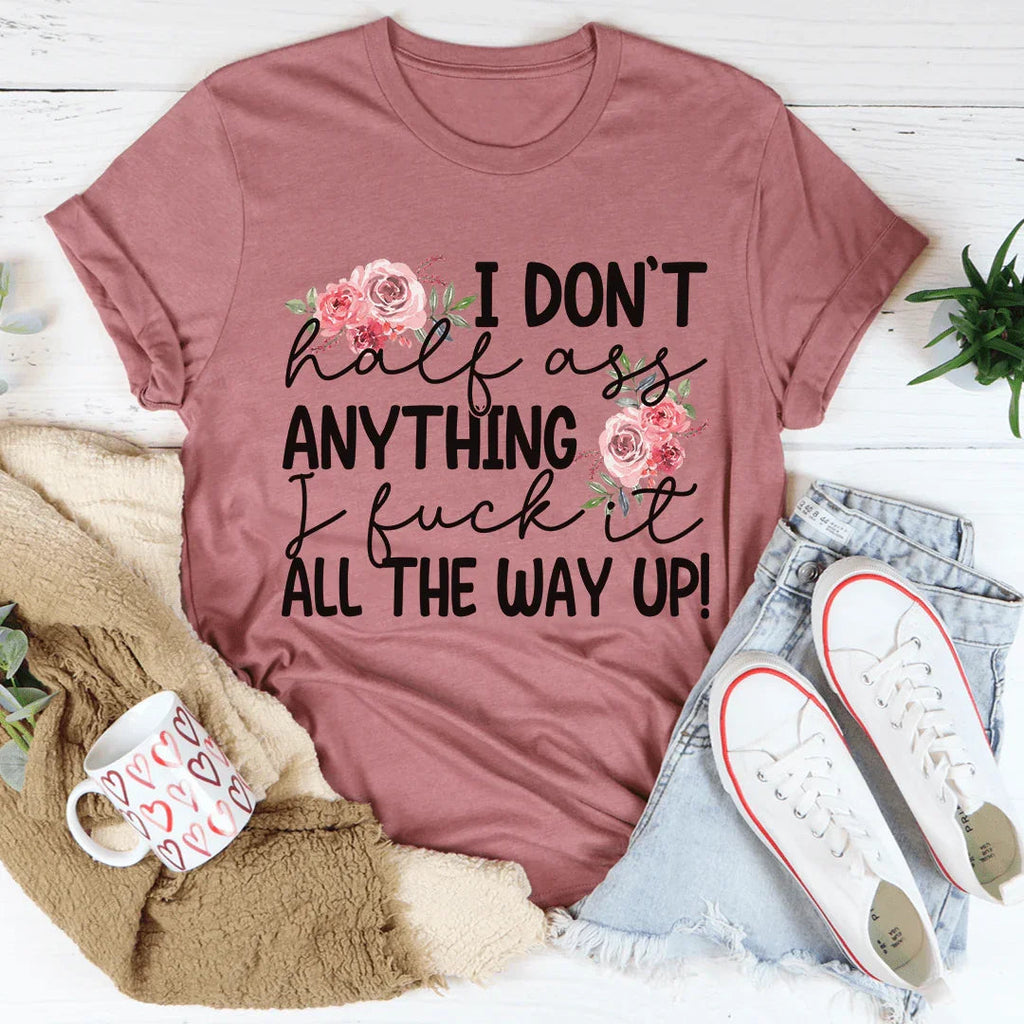 I Don't Half-Ass Anything Tee product image 3